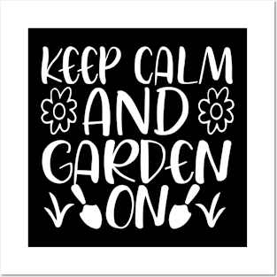 Keep calm and garden on - Best Gardening gift Posters and Art